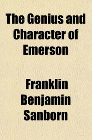 Cover of The Genius and Character of Emerson; Lectures at the Concord School of Philosophy