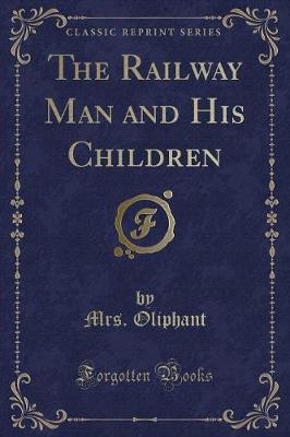 Book cover for The Railway Man and His Children (Classic Reprint)