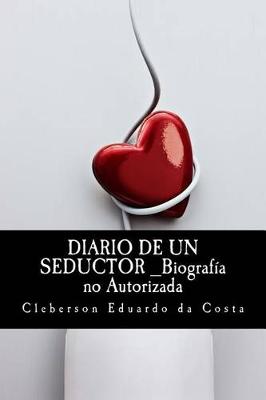 Book cover for Diario de un Seductor _Biografia no Autorizada
