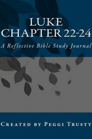 Cover of Luke, Chapter 22-24