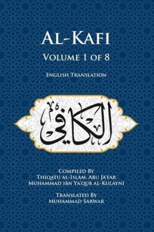 Cover of Al-Kafi, Volume 1 of 8