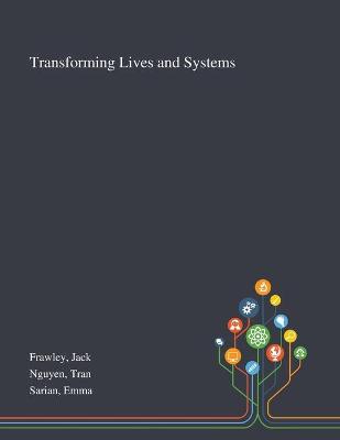 Cover of Transforming Lives and Systems