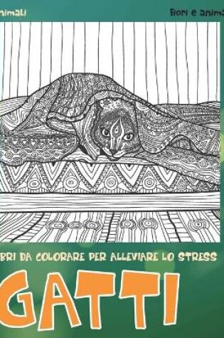 Cover of Libri da colorare per alleviare lo stress - Fiori e Animali - Animali - Gatti