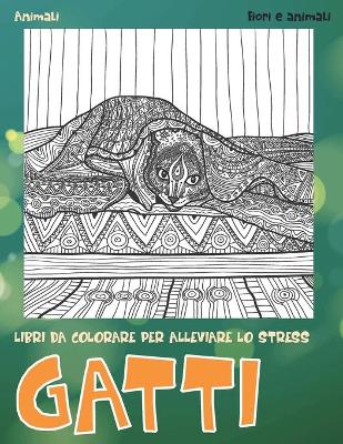 Book cover for Libri da colorare per alleviare lo stress - Fiori e Animali - Animali - Gatti