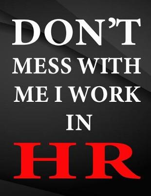 Book cover for Don't mess with me i work in hr.