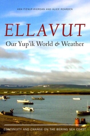 Cover of Ellavut / Our Yup'ik World and Weather