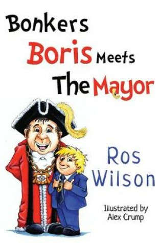 Cover of Bonkers Boris Meets the Mayor