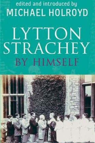 Cover of Lytton Strachey By Himself