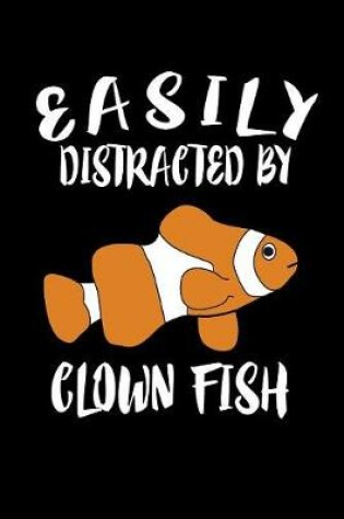 Cover of Easily Distracted By Clown Fish