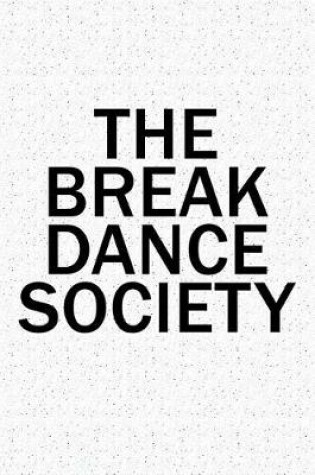 Cover of The Break Dance Society