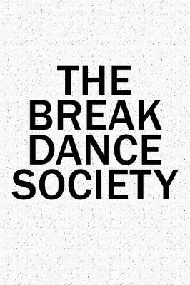 Book cover for The Break Dance Society