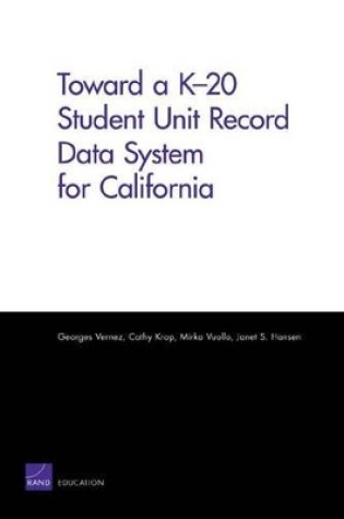 Cover of Toward a K-20 Student Unit Record Data System for California