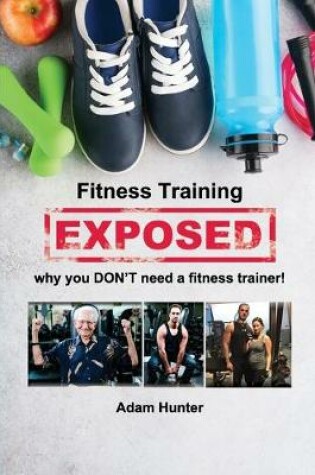 Cover of Fitness Training Exposed