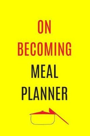 Cover of On Becoming Meal Planner