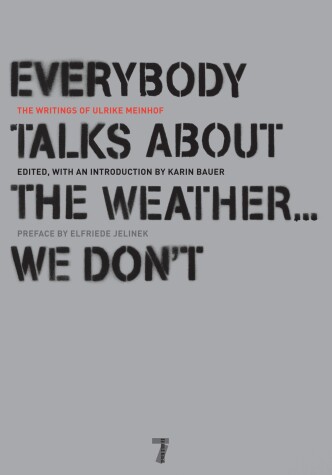 Everybody Talks About The Weather...we Don't by Ulrike Meinhof