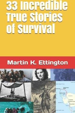 Cover of 33 Incredible True Stories of Survival