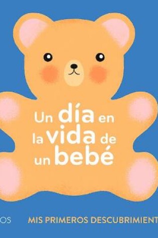 Cover of Un Día En La Vida de Un Bebé