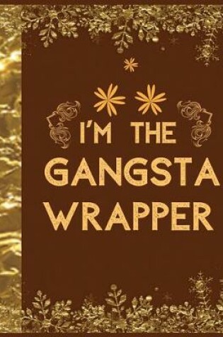 Cover of I'm the Gangsta Wrapper