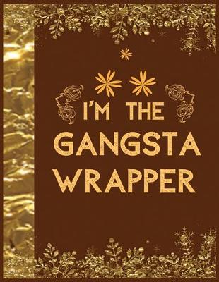 Book cover for I'm the Gangsta Wrapper