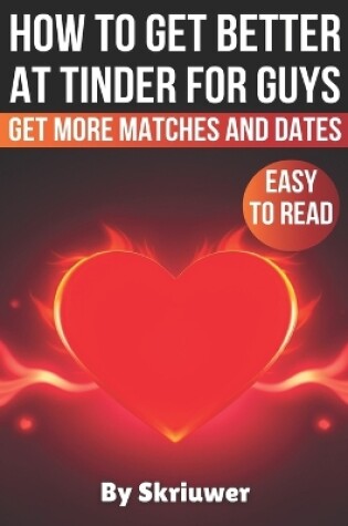 Cover of How to Get Better at Tinder for Guys