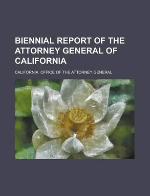 Book cover for Biennial Report of the Attorney General of California