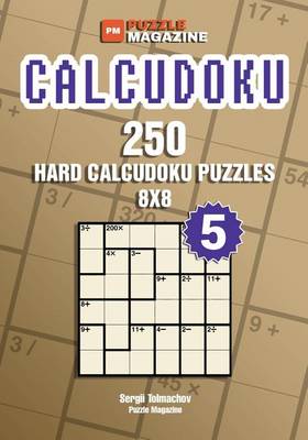 Book cover for Calcudoku - 250 Hard Puzzles 8x8 (Volume 5)