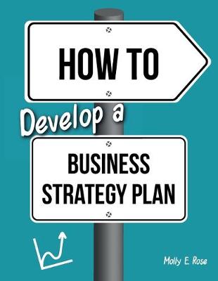 Book cover for How To Develop A Business Strategy Plan