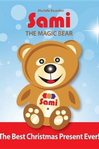 Cover of Sami the Magic Bear - The Best Christmas Present Ever!