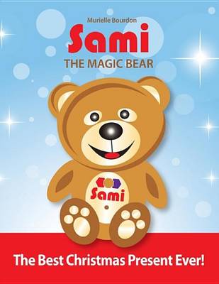 Book cover for Sami the Magic Bear - The Best Christmas Present Ever!