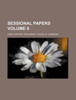 Book cover for Sessional Papers Volume 8