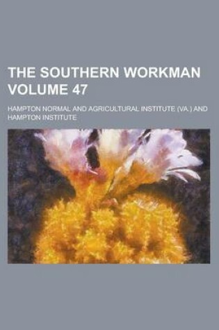 Cover of The Southern Workman Volume 47