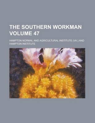 Book cover for The Southern Workman Volume 47