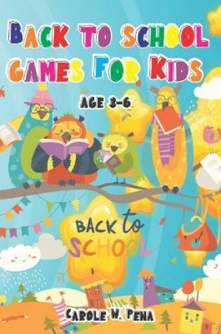 Cover of Back to school games For Kids AGE 3-6