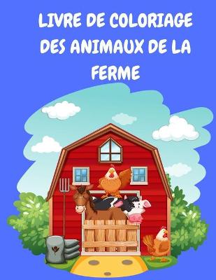 Book cover for Livre de coloriage des animaux de la ferme