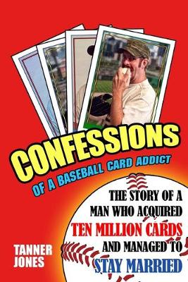 Cover of Confessions of a Baseball Card Addict