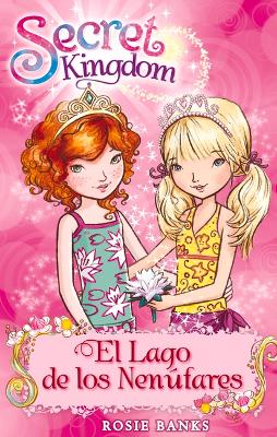 Cover of Secret Kingdom 10. El Lago de Los Nenúfares