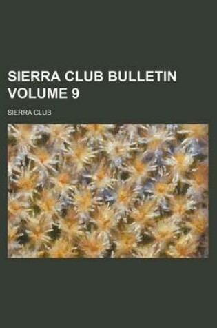 Cover of Sierra Club Bulletin Volume 9