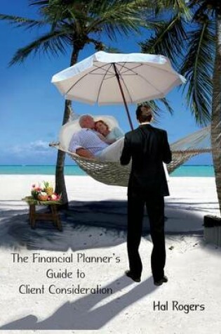 Cover of The Financial Planner's Guide to Client Consideration