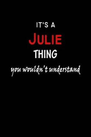 Cover of It's a Julie Thing You Wouldn't Understandl