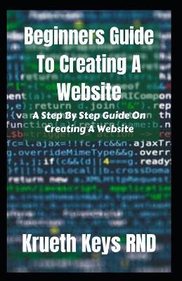 Book cover for Beginners Guide To Creating A Website