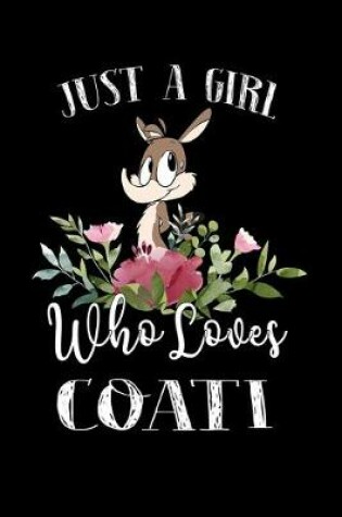 Cover of Just a Girl Who Loves Coati