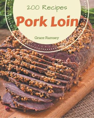 Book cover for 200 Pork Loin Recipes