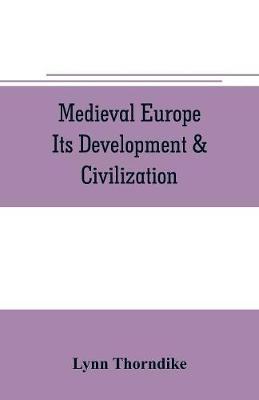 Book cover for Medieval Europe Its Development & Civilization