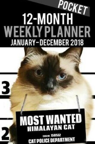 Cover of 2018 Pocket Weekly Planner - Most Wanted Himalayan Cat