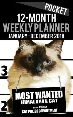 Book cover for 2018 Pocket Weekly Planner - Most Wanted Himalayan Cat