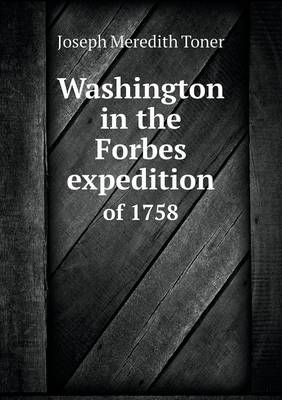 Book cover for Washington in the Forbes expedition of 1758