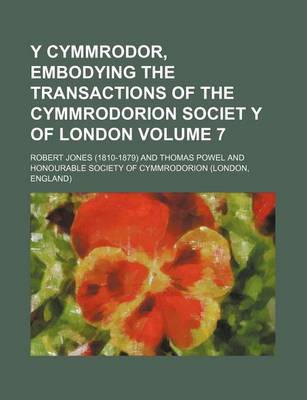 Book cover for Y Cymmrodor, Embodying the Transactions of the Cymmrodorion Societ y of London Volume 7