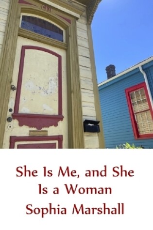 Cover of She Is Me, and She Is a Woman