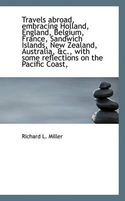 Book cover for Travels Abroad, Embracing Holland, England, Belgium, France, Sandwich Islands, New Zealand, Australi