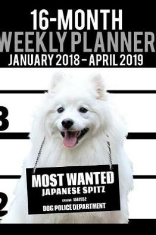 Cover of 2018-2019 Weekly Planner - Most Wanted Japanese Spitz